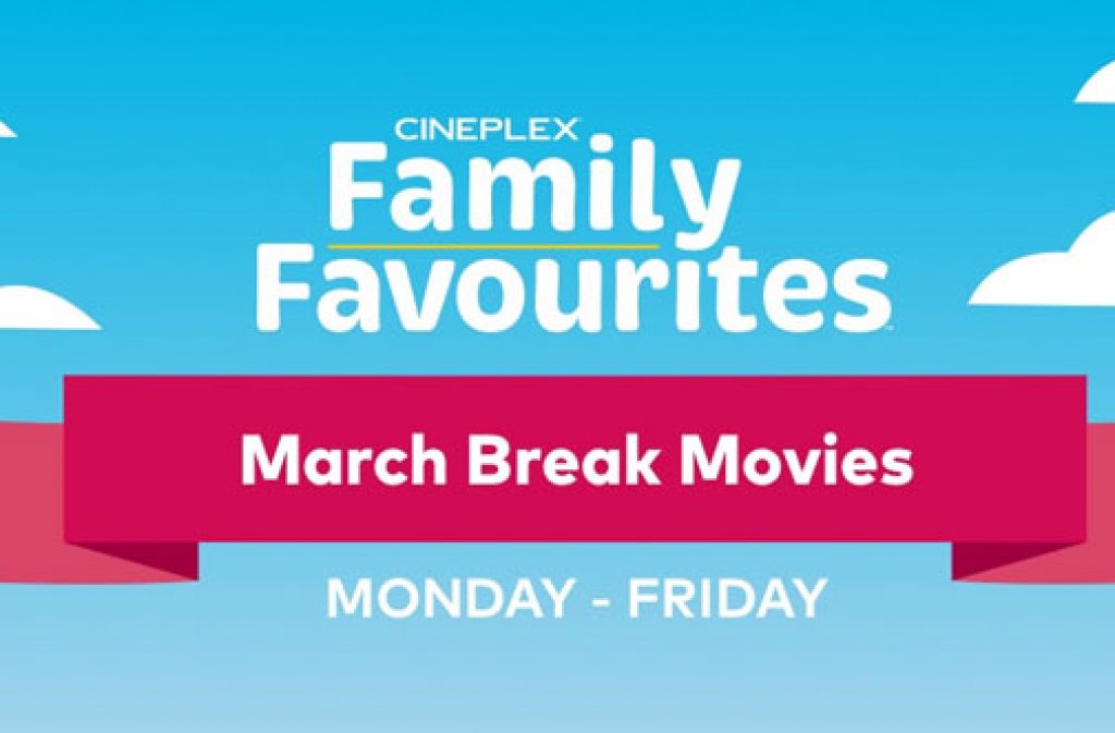 Cineplex March Break Movies — Deals from SaveaLoonie!
