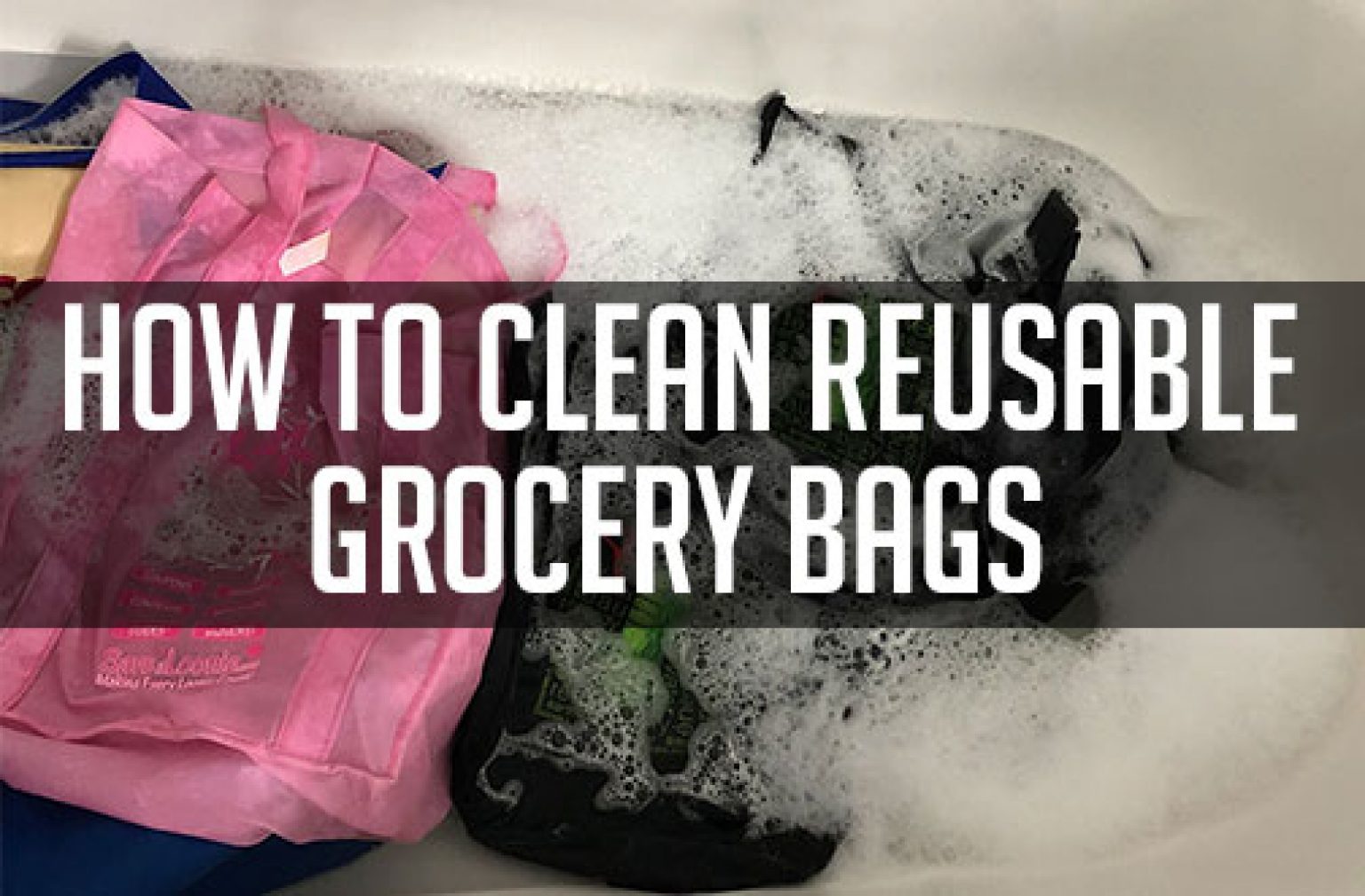 How To Clean Reusable Grocery Bags — Deals from SaveaLoonie!