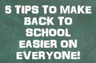 5 Tips To Make Back to School Easier On Everyone